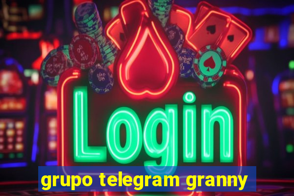 grupo telegram granny
